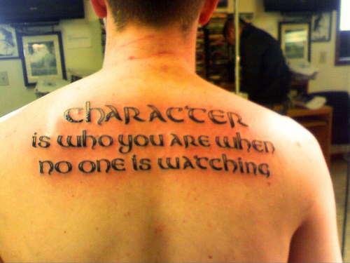 Tattoo Quotes Character Is Who You Are When No One Is Watching