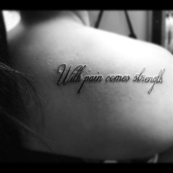 Tattoo Quotes With Pain Comes Strength