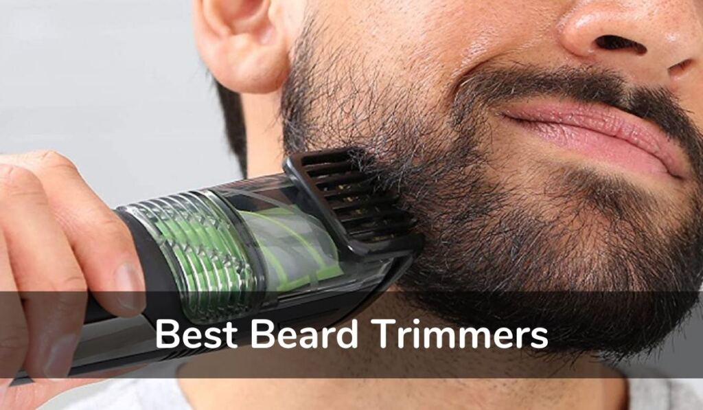 Top 10 Best Beard Trimmers To Buy In 2021